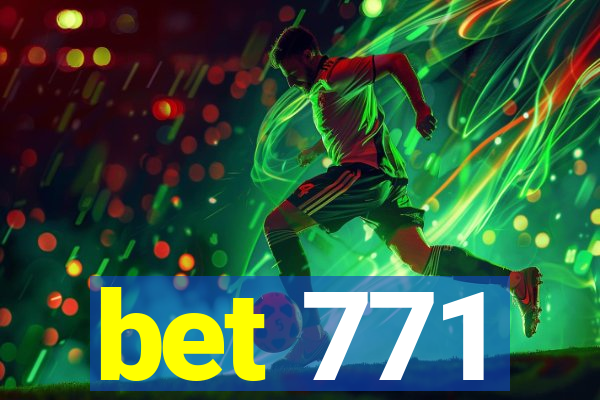 bet 771